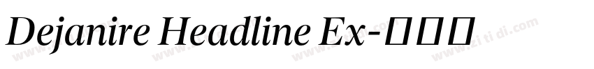 Dejanire Headline Ex字体转换 Dejanire Headline Ex字体转换